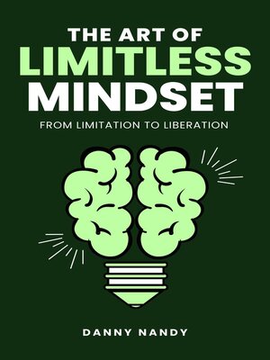 cover image of The Art of Limitless Mindset--From Limitation to Liberation